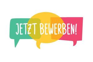 Hiring recruitment poster vector design. Text jetzt bewerben - German translation - apply now on bright speech bubbles. Vacancy template. Job opening, search