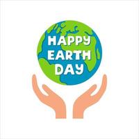 Happy Earth Day bright colorful illustration with lettering on white background. Earth day concept in flat design. Human hands hold the planet. Vector illustration