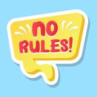 A no rules bubble in flat sticker vector