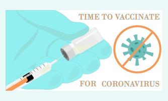Doctor's hand in medical glove holding bottle of vaccine and syringe. Inscription Time to vaccinate for coronavirus. Concept of vaccines for the prevention COVID-19 coronavirus vector