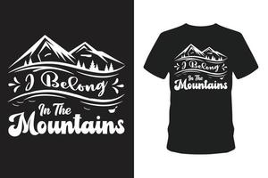 I belong in the mountains T-shirt. vector