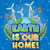 Earth is our home poster design vector