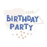 Inscription Birthday Party. Scandinavian style vector illustration with decorative abstract elements