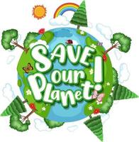 Salvemos el logo de nuestro planeta en el globo terráqueo con árboles vector