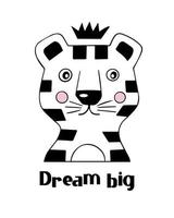 Graphic hand drawn poster with a cute striped tiger for children's room decor. Motivational lettering. vector