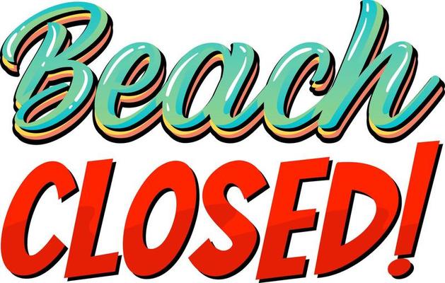 Beach closed Text design on white background