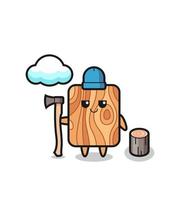 Character cartoon of plank wood as a woodcutter vector