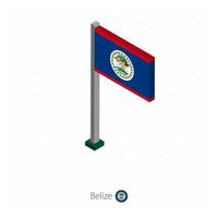 Belize Flag on Flagpole in Isometric dimension. vector