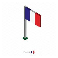 bandera de francia en asta de bandera en dimensión isométrica. vector