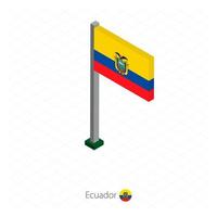 bandera de ecuador en asta de bandera en dimensión isométrica. vector