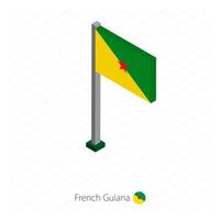 bandera de guayana francesa en asta de bandera en dimensión isométrica. vector