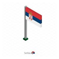 bandera serbia en asta de bandera en dimensión isométrica. vector