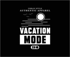 Vacation Mode Illustration Vector T-shirt Design for print