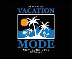 Vacation Mode Illustration Vector T-shirt Design for print