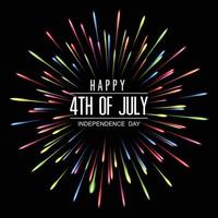 4 de julio, día de la independencia: diseño de saludo con coloridos fuegos artificiales. ilustración vectorial