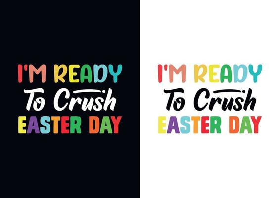 I'm Ready To Crush Easter Day T-shirt Design