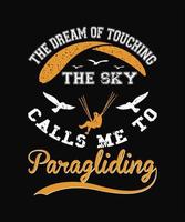 The Dream of Touching the Sky Calls Me to Paragliding T Shirt Design Free Vector