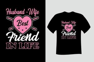 Husband and wife Best Friend in Life T Shirt Design vector