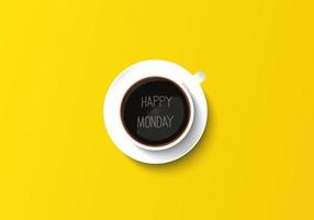 Realistic top view of black coffee with happy monday text in white cup isolated on yellow background. flat lay ceramic cup with hot americano coffee vector illustration