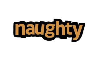 NAUGHTY writing vector design on white background