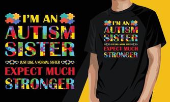 I'm an autism sister just like a normal sister expect much stronger. World autism awareness day gift for autism supporters vector