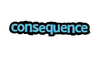 CONSEQUENCE writing vector design on white background