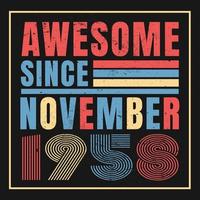 Awesome since November 1960.November 1960 Vintage Retro Birthday Vector. Free Vector