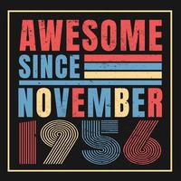 Awesome since November 1956.November 1956 Vintage Retro Birthday Vector