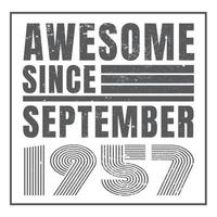 Awesome since September 1957.September 1957 Vintage Retro Birthday Vector. Free Vector