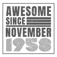 Awesome since November 1960.November 1960 Vintage Retro Birthday Vector. Free Vector