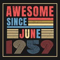 Awesome since June 1960.June 1960 Vintage Retro Birthday Vector. Free Vector