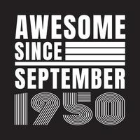 Awesome since September 1950.September 1950 Vintage Retro Birthday Vector. Free Vector