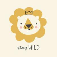 Cute lion with crown hand drawn vector illustration for kids. Stay wild nursery poster. Animal character.