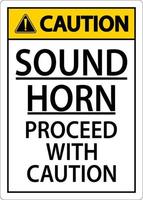 Sound Horn Proceed With Caution Sign On White Background vector