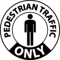 Pedestrian Traffic Only Floor Sign On White Background vector