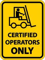 Certified Operators Only Label Sign On White Background vector