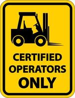 Certified Operators Only Label Sign On White Background vector