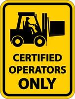 Certified Operators Only Label Sign On White Background vector