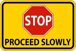 Stop Proceed Slowly Sign On White Background vector