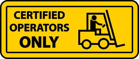 Certified Operators Only Label Sign On White Background vector