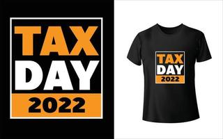 Tax day 2022 t shirt design vector