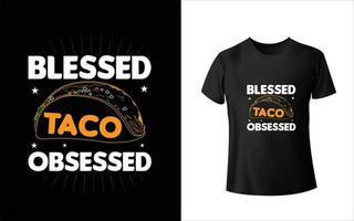 bendito taco obsesionado diseño de camiseta vector