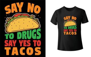 di no a las drogas di sí al diseño de camiseta de tacos vector