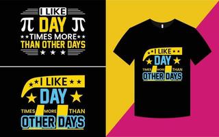 I Like Day Pr or Pi T Shirt Design vector