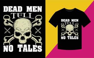 los hombres muertos no cuentan cuentos diseño de camiseta de calavera vector