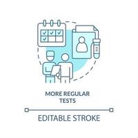 More regular tests turquoise concept icon. Clinical trials advantage for participant abstract idea thin line illustration. Isolated outline drawing. Editable stroke. Arial, Myriad Pro-Bold fonts used vector