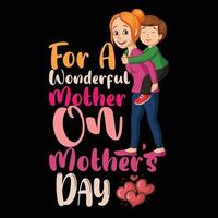 Mother's Day Special T - Shirt Design Concept vector