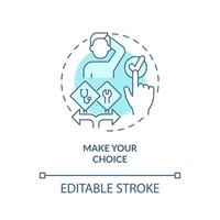Make your choice turquoise concept icon. Step to select career path abstract idea thin line illustration. Planning future. Isolated outline drawing. Editable stroke. Arial, Myriad Pro-Bold fonts used vector