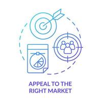 Appeal to right market blue gradient concept icon. Targeted product design. Good design importance abstract idea thin line illustration. Isolated outline drawing. Myriad Pro-Bold font used vector