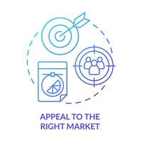 Appeal to right market blue gradient concept icon. Targeted product design. Good design importance abstract idea thin line illustration. Isolated outline drawing. Myriad Pro-Bold font used vector